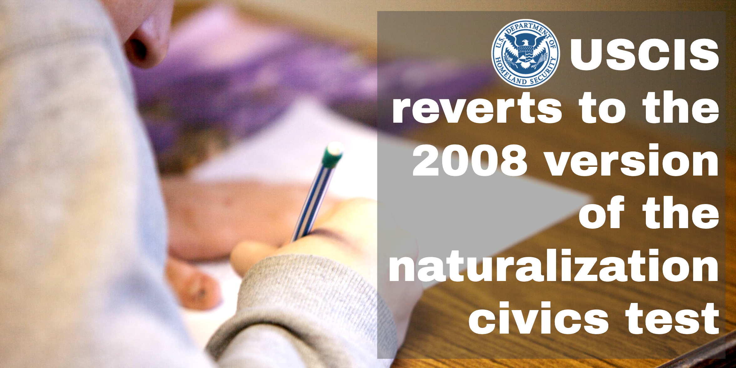 USCIS Reverts to the 2008 Version of the Naturalization Civics Test